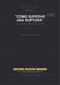 Supera la ruptura emocional ya! Guía paso a paso desde el día uno hasta tu libertad emocional.